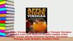 Read  Apple Cider Vinegar 101 Apple Cider Vinegar Recipes for Weight Loss and Natural Health Ebook Free