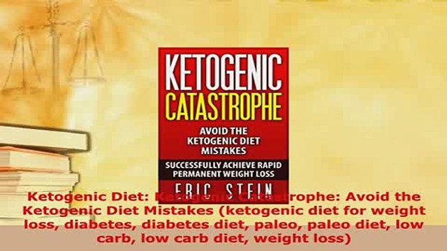 Read Ketogenic Diet Ketogenic Catastrophe Avoid the Ketogenic Diet Mistakes ketogenic diet Ebook Free