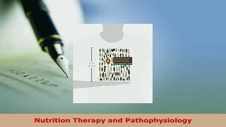 Read  Nutrition Therapy and Pathophysiology Ebook Free