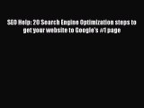 Read SEO Help: 20 Search Engine Optimization steps to get your website to Google's #1 page