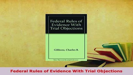 PDF  Federal Rules of Evidence With Trial Objections  Read Online