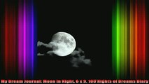 FREE EBOOK ONLINE  My Dream Journal Moon in Night 6 x 9 100 Nights of Dreams Diary Free Online
