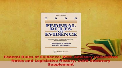 PDF  Federal Rules of Evidence With Advisory Committee Notes and Legislative History 2008 Free Books