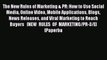 Read The New Rules of Marketing & PR: How to Use Social Media Online Video Mobile Applications