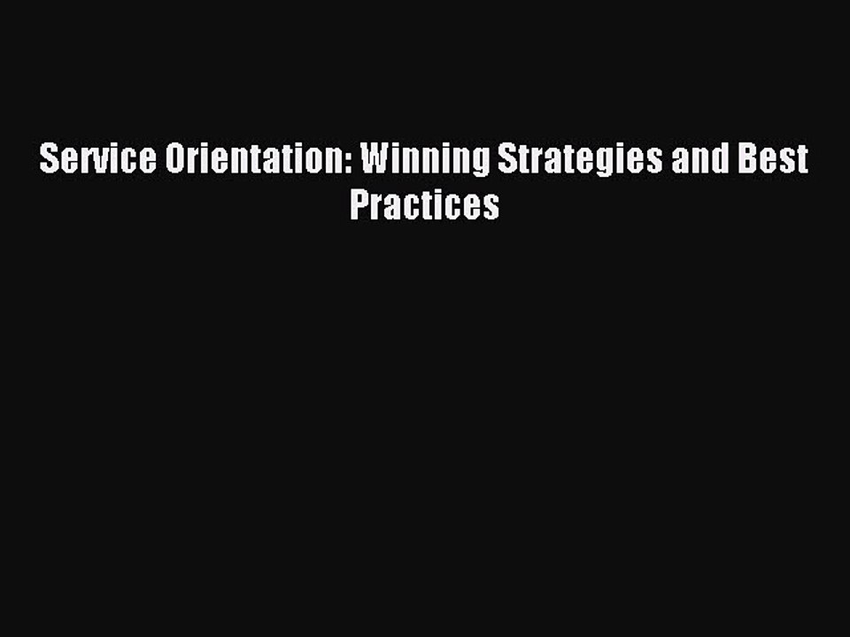 Read Service Orientation: Winning Strategies and Best Practices Ebook Free