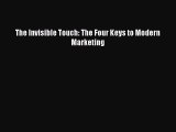 Read The Invisible Touch: The Four Keys to Modern Marketing Ebook Free