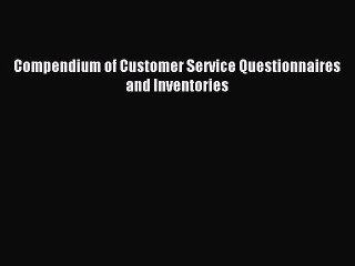 Read Compendium of Customer Service Questionnaires and Inventories Ebook Free