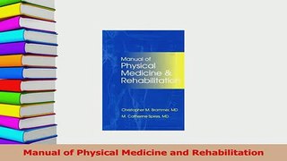 Read  Manual of Physical Medicine and Rehabilitation Ebook Free