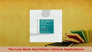 Read  The Low Back And Pelvis Clinical Applications Ebook Free