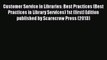 Read Customer Service in Libraries: Best Practices (Best Practices in Library Services) 1st