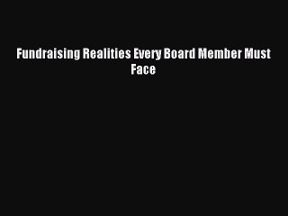 Read Fundraising Realities Every Board Member Must Face Ebook Free