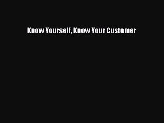 Download Know Yourself Know Your Customer PDF Free