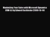 Read Maximizing Your Sales with Microsoft Dynamics CRM 4.0 by Edward Kachinske (2008-10-14)