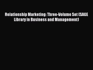 Read Relationship Marketing: Three-Volume Set (SAGE Library in Business and Management) Ebook