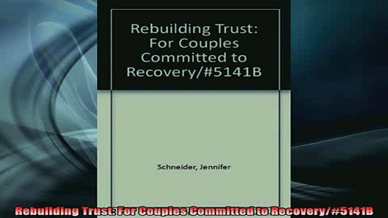 READ book  Rebuilding Trust For Couples Committed to Recovery5141B Full Free