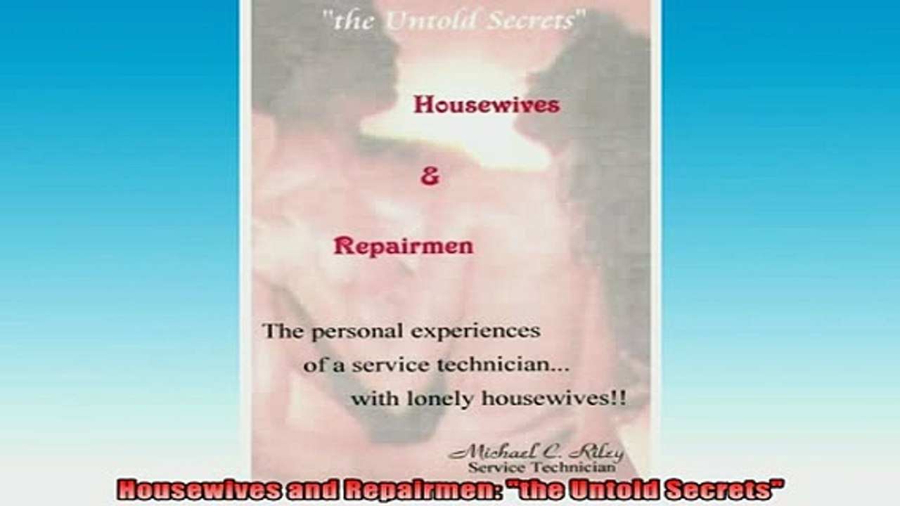 READ book  Housewives and Repairmen the Untold Secrets Free Online