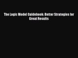 Read The Logic Model Guidebook: Better Strategies for Great Results PDF Free