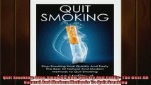 READ book  Quit Smoking Stop Smoking Now Quickly And Easily The Best All Natural And Modern Methods Online Free
