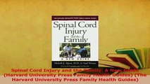Download  Spinal Cord Injury and the Family A New Guide Harvard University Press Family Health PDF Online