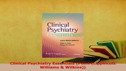 PDF  Clinical Psychiatry Essentials Point Lippincott Williams  Wilkins Read Online