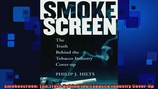 READ book  Smokescreen The Truth Behind the Tobacco Industry CoverUp Full Free