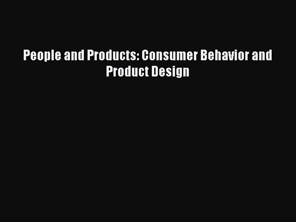 Download People and Products: Consumer Behavior and Product Design PDF Free