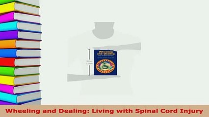 PDF  Wheeling and Dealing Living with Spinal Cord Injury Read Online