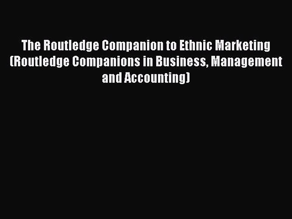 Read The Routledge Companion to Ethnic Marketing (Routledge Companions in Business Management