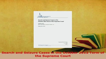 PDF  Search and Seizure Cases in the October 2012 Term of the Supreme Court  EBook