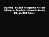 Download Improving Think Tank Management: Practical Guidance for Think Tanks Research Advocacy
