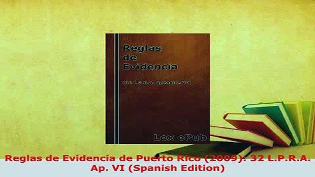 PDF Reglas de Evidencia de Puerto Rico 2009 32 LPRA Ap VI Spanish Edition Read Online