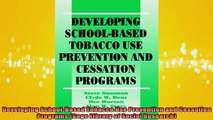 READ book  Developing SchoolBased Tobacco Use Prevention and Cessation Programs Sage Library of Full EBook