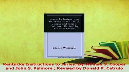 PDF  Kentucky Instructions to Juries By William S Cooper and John S Palmore  Revised by Free Books