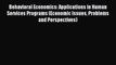 Read Behavioral Economics: Applications in Human Services Programs (Economic Issues Problems