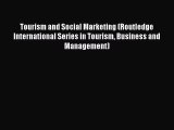 Read Tourism and Social Marketing (Routledge International Series in Tourism Business and Management)