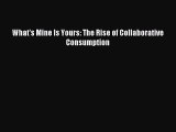 Download What's Mine Is Yours: The Rise of Collaborative Consumption Ebook Free