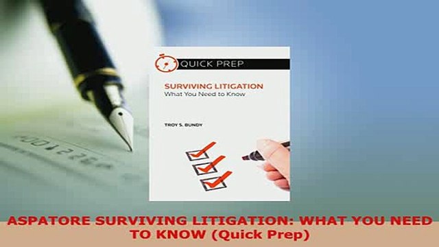 PDF ASPATORE SURVIVING LITIGATION WHAT YOU NEED TO KNOW Quick Prep EBook
