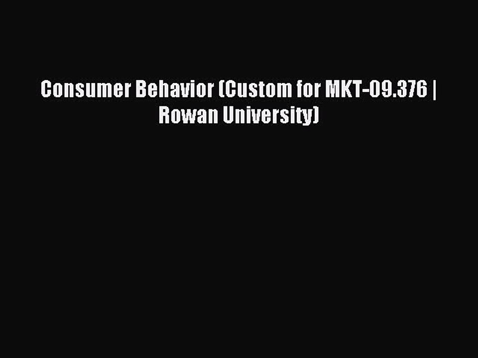 Read Consumer Behavior (Custom for MKT-09.376 | Rowan University) Ebook Free