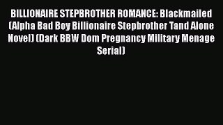 PDF BILLIONAIRE STEPBROTHER ROMANCE: Blackmailed (Alpha Bad Boy Billionaire Stepbrother Tand