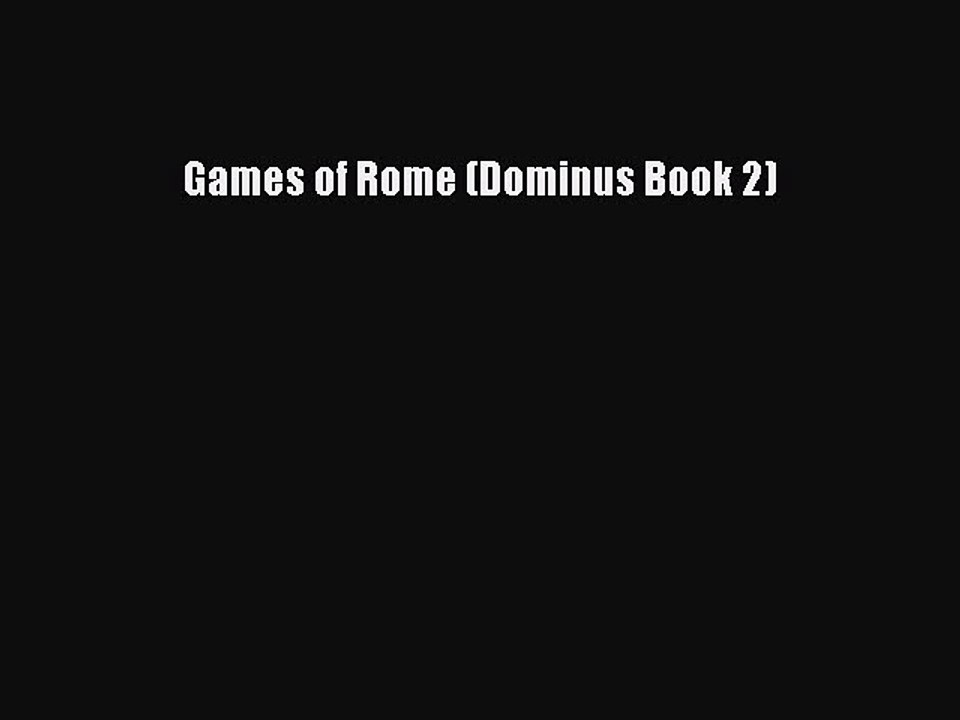 Download Games of Rome (Dominus Book 2)  Read Online