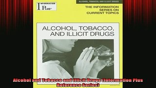 READ book  Alcohol and Tobacco and Illicit Drugs Information Plus Reference Series Full EBook