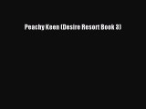 PDF Peachy Keen (Desire Resort Book 3) Free Books