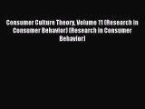 Download Consumer Culture Theory Volume 11 (Research in Consumer Behavior) (Research in Consumer