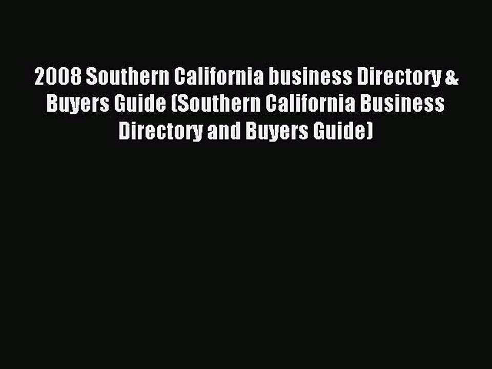 Read 2008 Southern California business Directory & Buyers Guide (Southern California Business