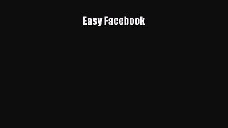 Read Easy Facebook Ebook Free