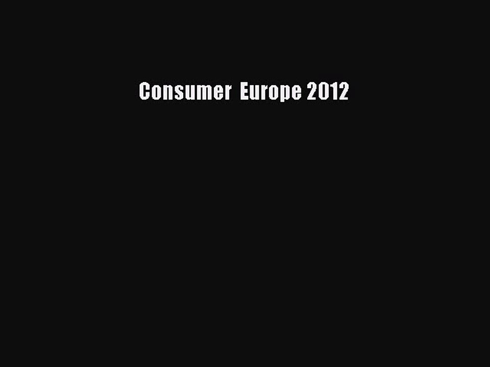 Read Consumer  Europe 2012 Ebook Free