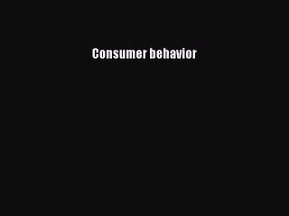 Read Consumer Behavior Ebook Free