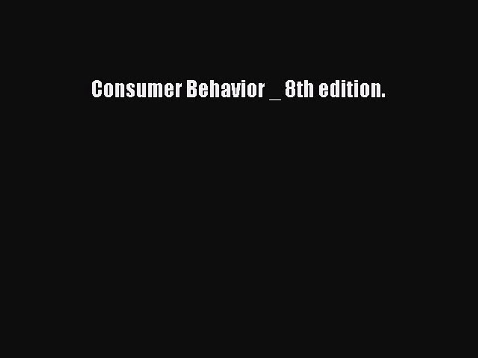 Read Consumer Behavior (8th Edition) Ebook Free