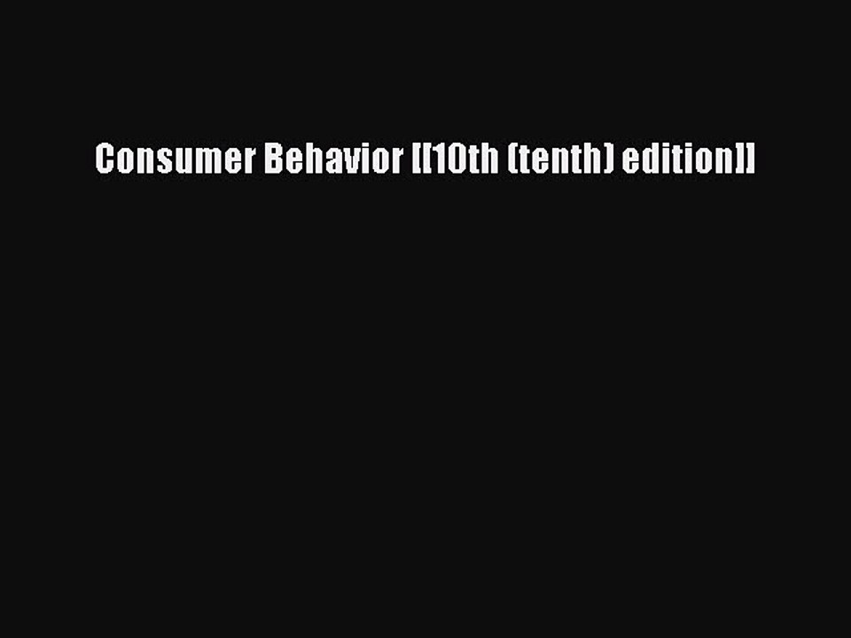 Read Consumer Behavior [[10th (tenth) edition]] Ebook Free