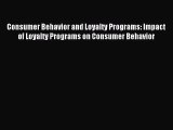 Read Consumer Behavior and Loyalty Programs: Impact of Loyalty Programs on Consumer Behavior